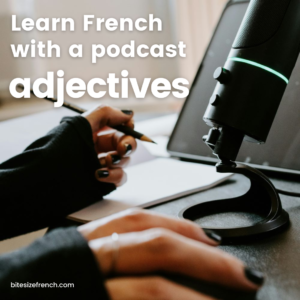 learn french with a podcast - balades episode 1 - adjectives